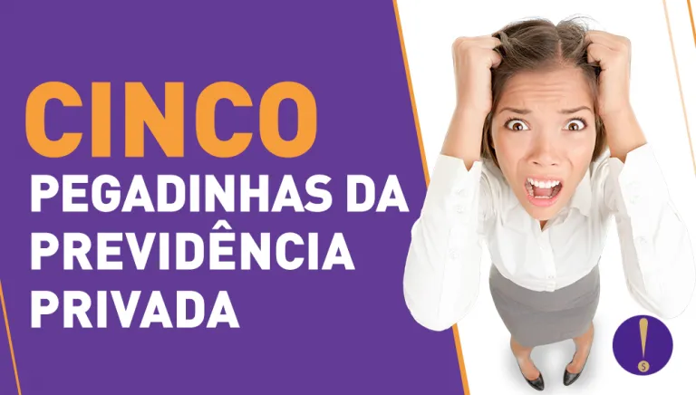 5 PEGADINHAS DA PREVIDÊNCIA PRIVADA! Isso ninguém te conta…