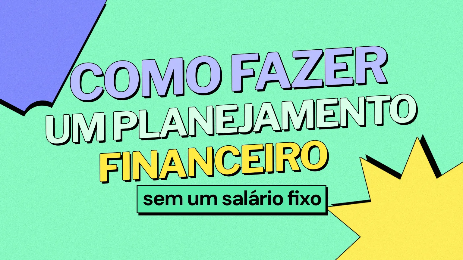 ⁠Como fazer um planejamento financeiro sem salário fixo?