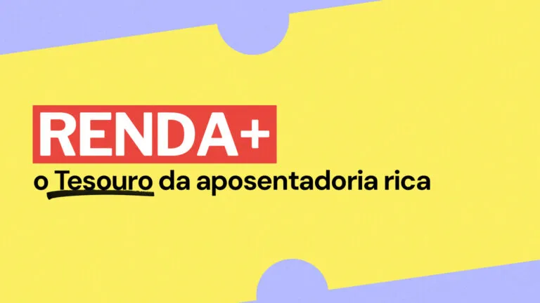 Tesouro RendA+: o investimento certo para uma aposentadoria mais rica