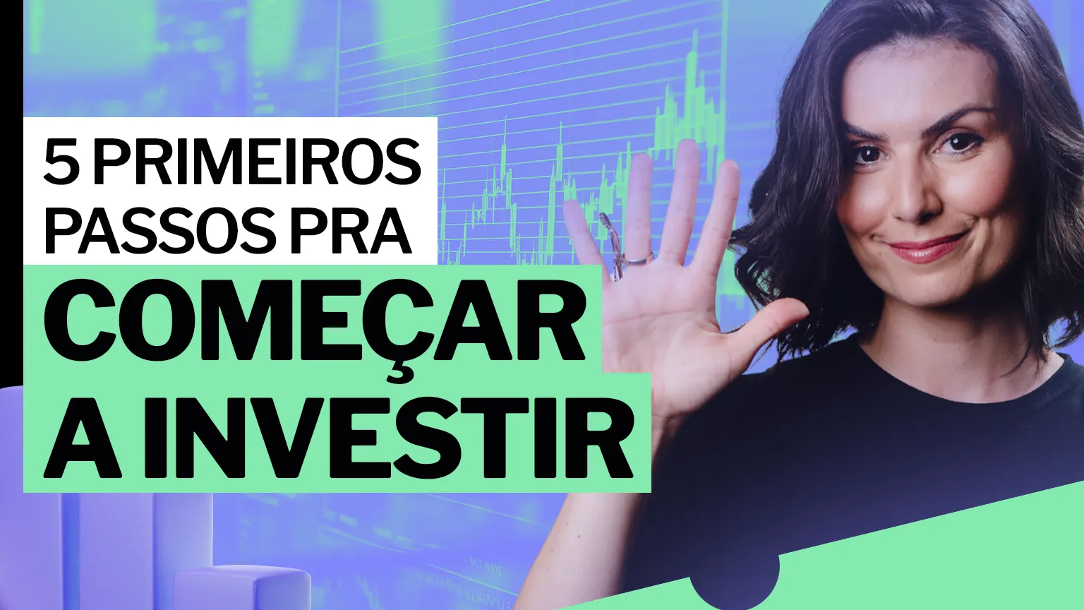 5 primeiros passos pra começar a investir