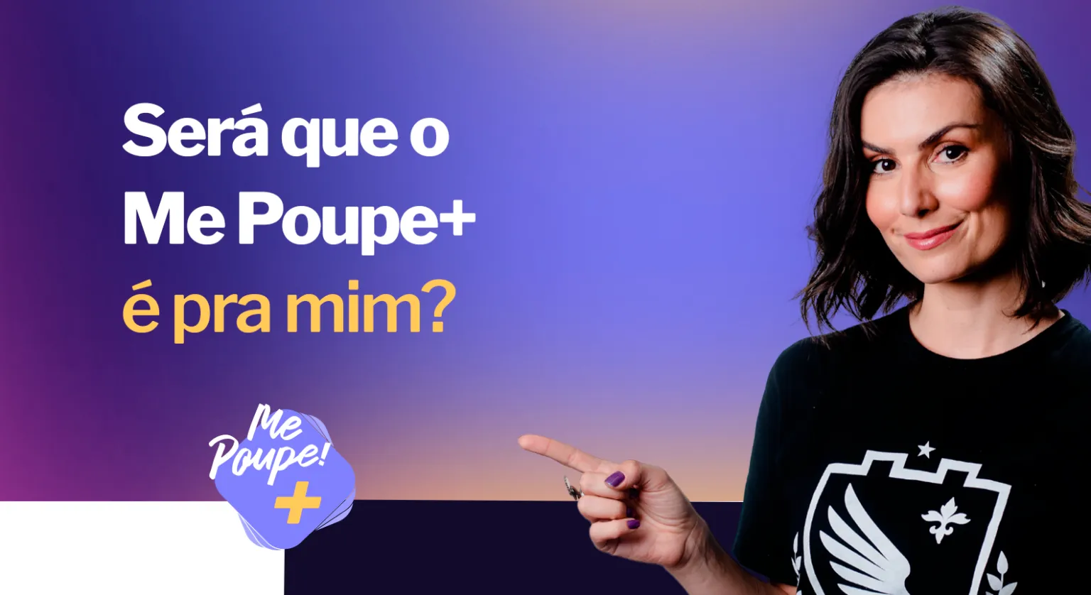 Será que o Me Poupe+ é pra mim?