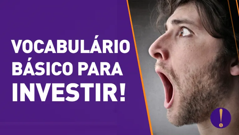 VOCABULÁRIO BÁSICO PARA INVESTIR! 15 termos que você precisa conhecer para não boiar.