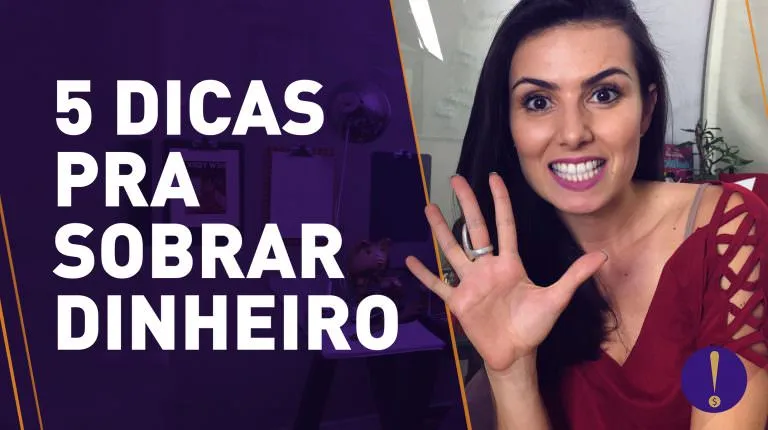 VÍDEO! 5 dicas pra sobrar dinheiro!