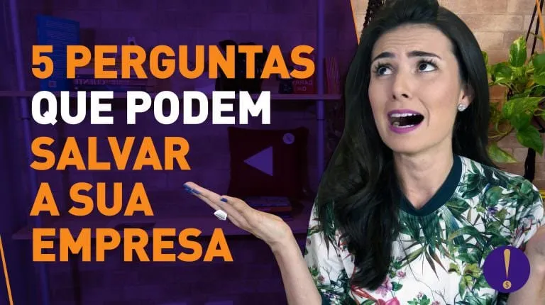 5 PERGUNTAS QUE PODEM SALVAR A SUA EMPRESA| ASSISTA HOJE!