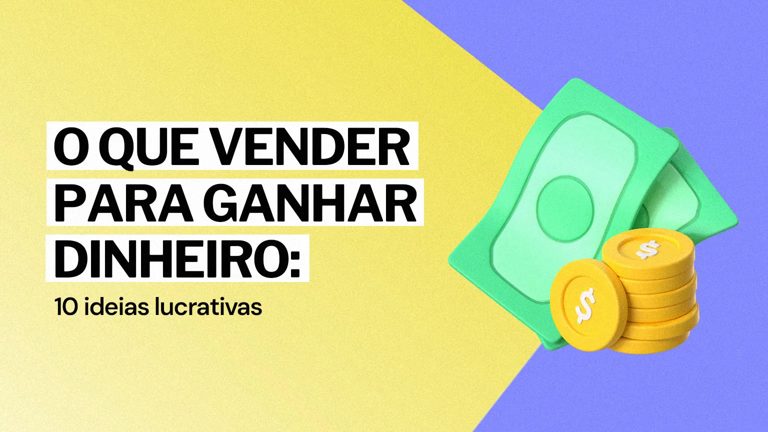 O que vender para ganhar dinheiro: 10 ideias lucrativas