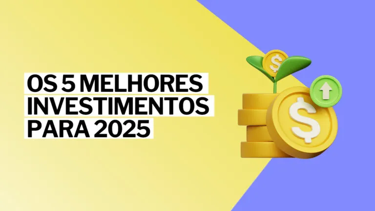 Os 5 melhores investimentos com pouco dinheiro em 2025