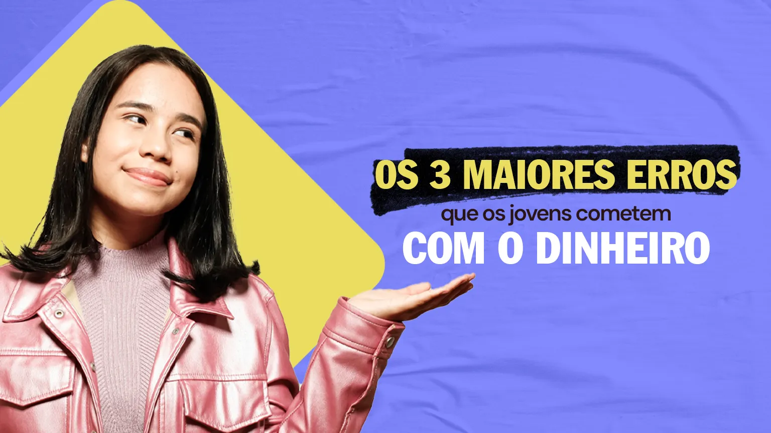 Os 3 maiores erros que os jovens cometem com o dinheiro