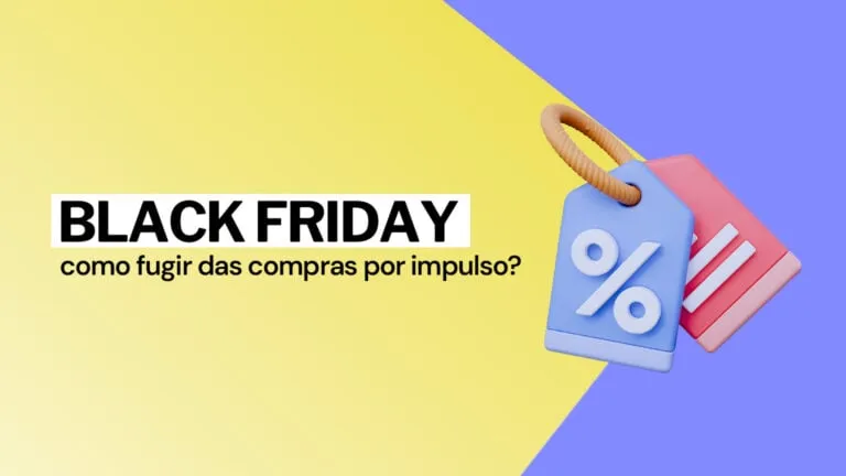 Black Friday: como fugir das compras por impulso?