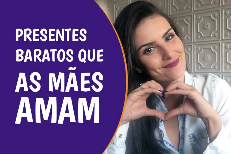 DIA DAS MÃES: 5 Presentes baratos que as mães AMAM!