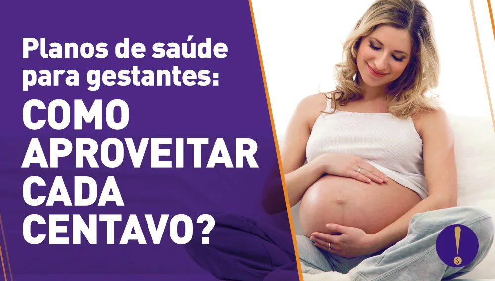 Planos de saúde para gestantes e bebês: Como aproveitar cada centavo?